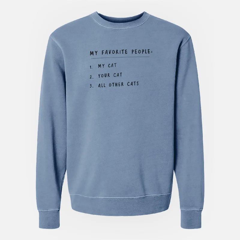 My Favorite People: Cats - Unisex Pigment Dyed Crew Sweatshirt Graphic Hoodie Sweatshirt